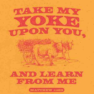take my yoke upon you